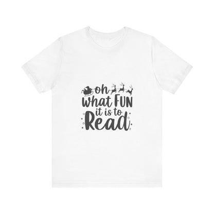 Oh What Fun It Is To Read Shirt