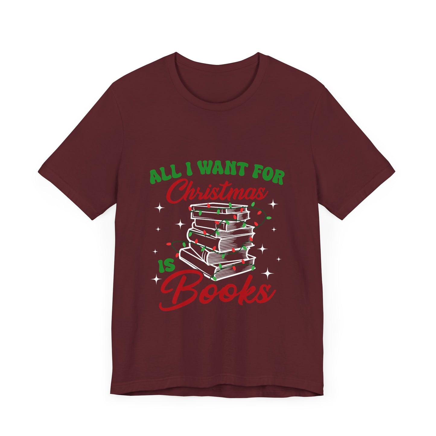 All I Want For Christmas Is Books Shirt #1