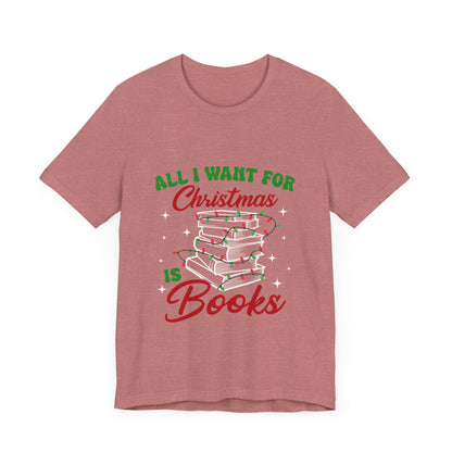 All I Want For Christmas Is Books Shirt #1