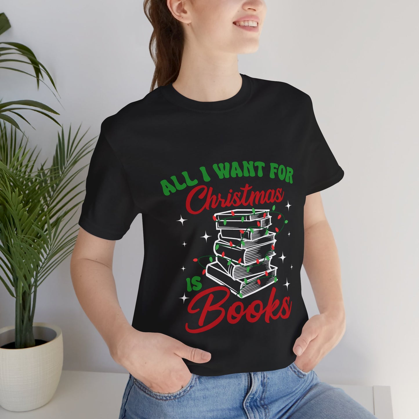 All I Want For Christmas Is Books Shirt #1