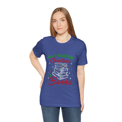 All I Want For Christmas Is Books Shirt #1