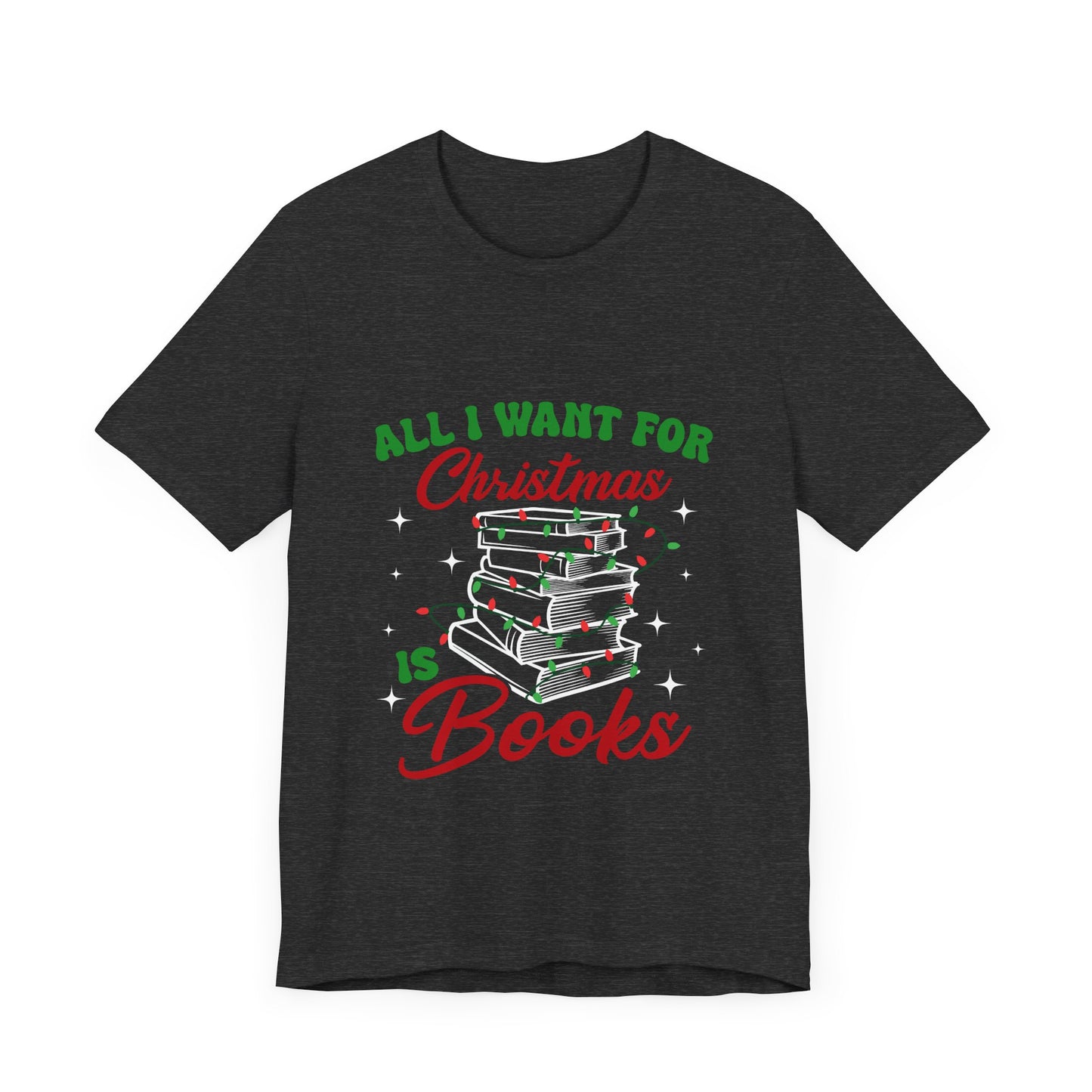 All I Want For Christmas Is Books Shirt #1