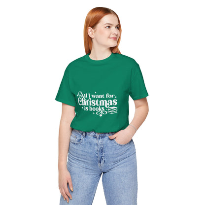 All I Want For Christmas Is Books Shirt #3