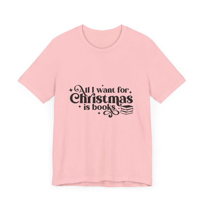 All I Want For Christmas Is Books Shirt #3