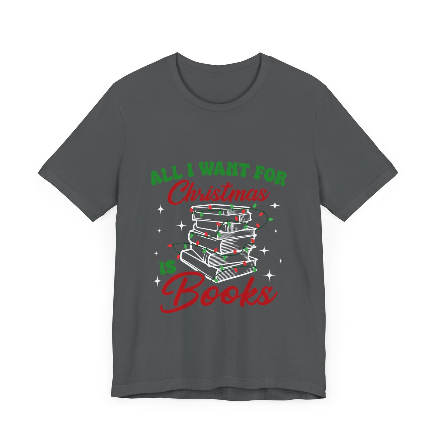 All I Want For Christmas Is Books Shirt #1