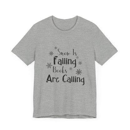 Snow Is Falling And Books Are Calling Shirt