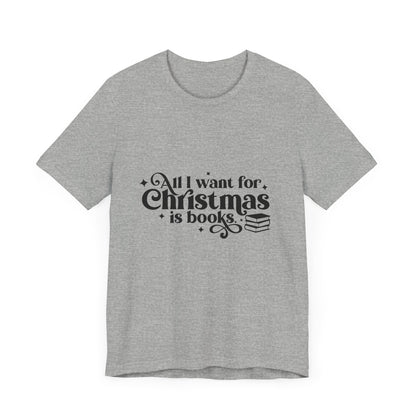 All I Want For Christmas Is Books Shirt #3