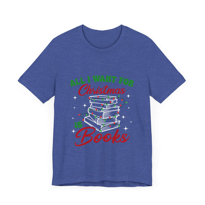 All I Want For Christmas Is Books Shirt #1