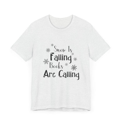 Snow Is Falling And Books Are Calling Shirt