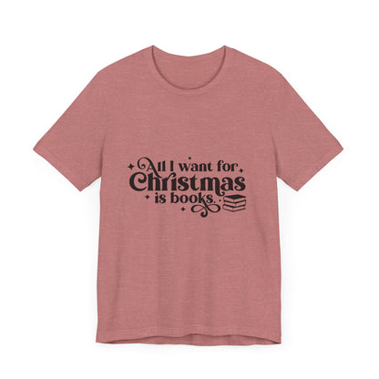 All I Want For Christmas Is Books Shirt #3