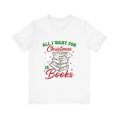 All I Want For Christmas Is Books Shirt #1